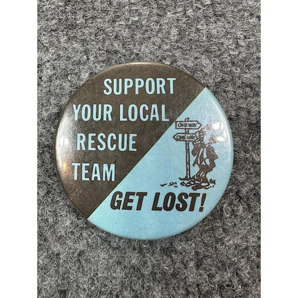 SUPPORT YOURβ LOCAL RESCUE TEAM GET LOST PINBACK BUTTON WEAR VINTAGE RETRO
